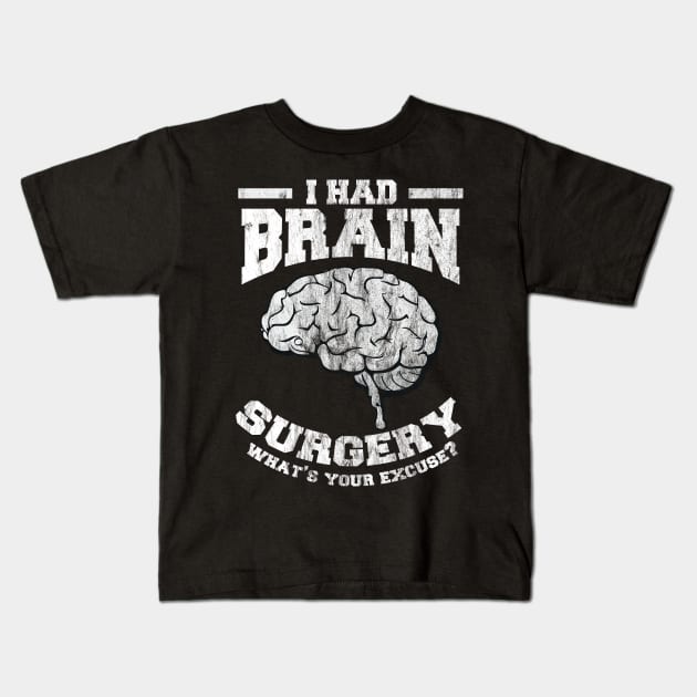 I Had Brain Surgery What's Your Excuse Kids T-Shirt by DigitalNerd